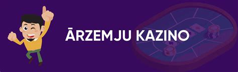 arzemju kazino|Ārzemju Online Kazino 